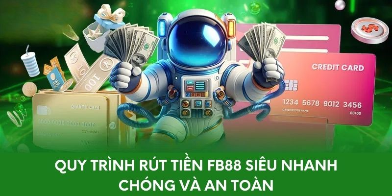 Quy trình rút tiền FB88 siêu nhanh chóng và an toàn