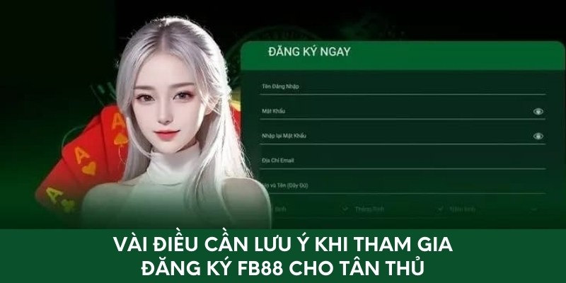 Một số điều cần lưu ý khi tham gia đăng ký Fb88 cho tân thủ